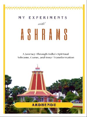 cover image of My Experiments with Ashrams